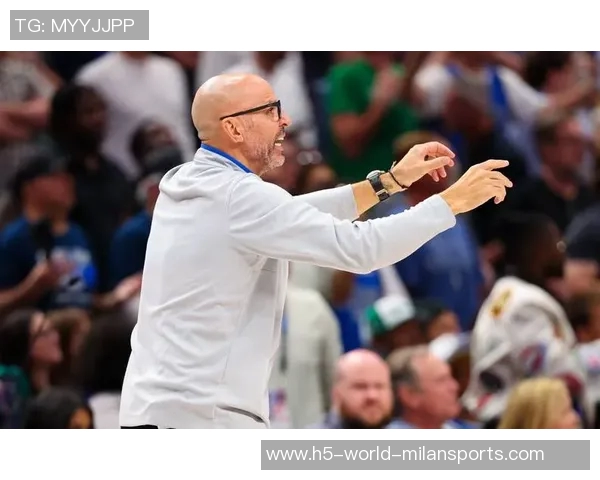 基德强调球队深度与竞争力首发替补实力相当氛围高涨 基德强调球队深度与竞争力首发替补实力相当氛围高涨